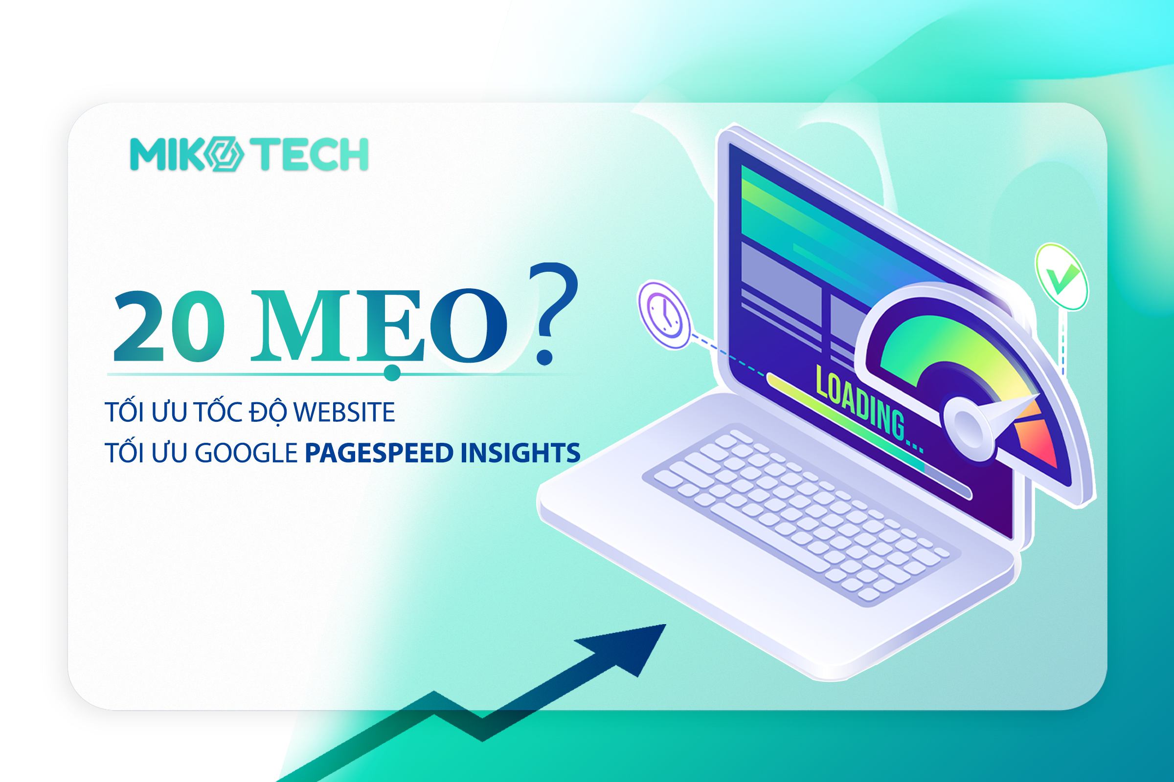 20 mẹo tối ưu tốc độ website | Dịch vụ tối ưu Google PageSpeed Insights